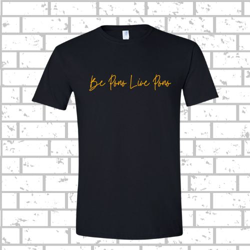 PONO Short Sleeve Be Pono Live Pono Script