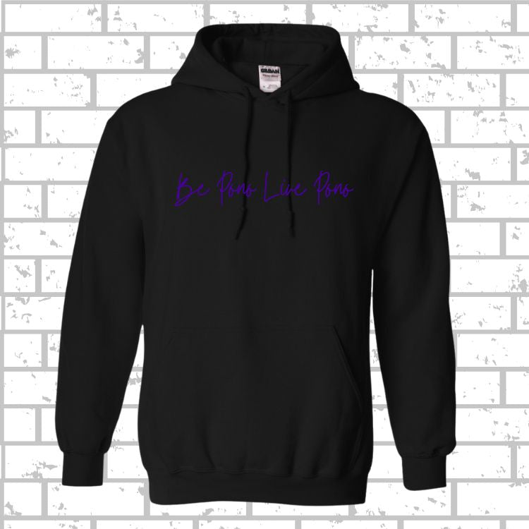 PONO Hoodie Be Pono Live Pono Script